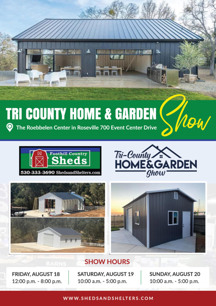 Foothill Country Sheds TriCountry Home & Garden Show Flyer - Roseville CA